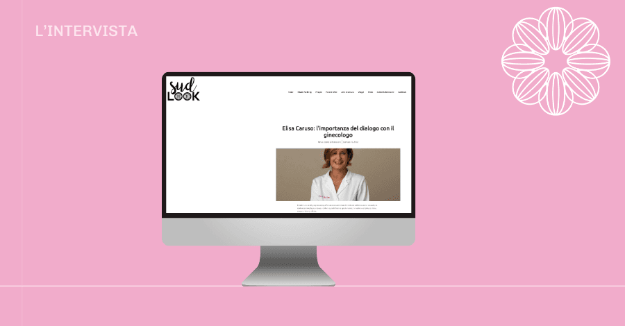 Elisa Caruso: l&rsquo;importanza del dialogo con il ginecologo